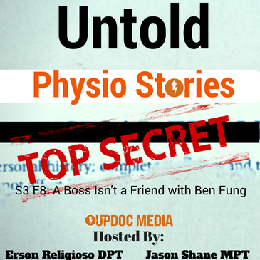 Untold Physio Stories (S3E8): A Boss Isn’t a Friend with Ben Fung