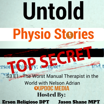 Untold Physio Stories (S3E1): The Worst Manual Therapist in the World with Nelson Adrians