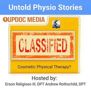 Untold Physio Stories 130 - Cosmetic Physical Therapy?