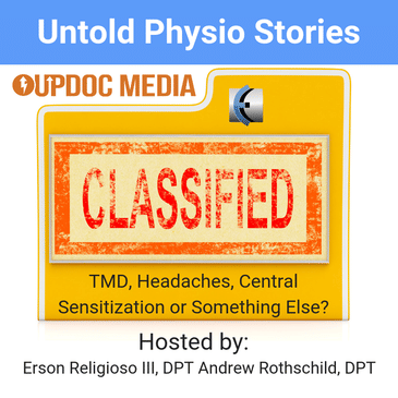 Untold Physio Stories 127 - TMD, Headaches, Central Sensitization or Something Else?