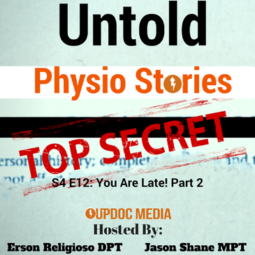 Untold Physio Stories (S4E12): You’re Late! Part 2