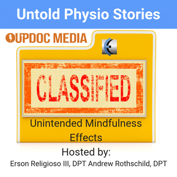 Untold Physio Stories 117 - Unintended Mindfulness Effects