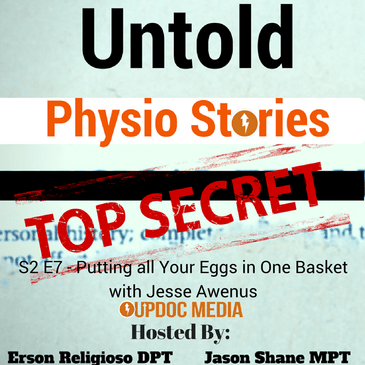 Untold Physio Stories (S2E7) Putting All Your Eggs in One Basket with Jesse Awenus