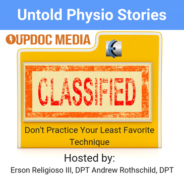 Untold Physio Stories 128 - Don't Practice Your Least Favorite Technique