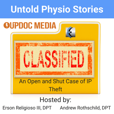 Untold Physio Stories 179 - An Open and Shut Case of IP and Patient Theft