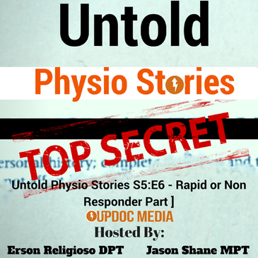 Untold Physio Stories (S5E6): Rapid or Non Responder Part 2