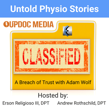 Untold Physio Stories 160 - A Breach of Trust with Adam Wolf