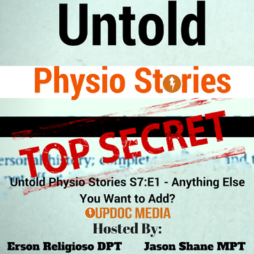 Untold Physio Stories (S7E1): Anything Else You Want to Add?