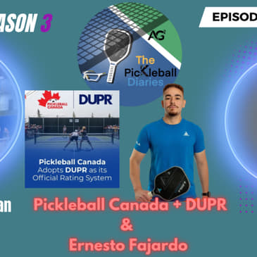 PBD:S3:E20: DUPR is official in Canada! And Ernesto Fajardo!!!