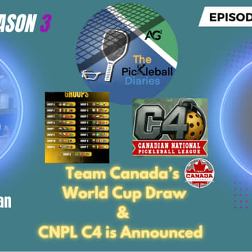 PBD:S3:E23: CNPL C4 Schedule is announced and Team Canada’s Draw at the World Cup!!