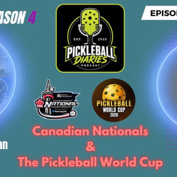 PBD:S4:E15: Canadian Nationals & The Pickleball World Cup