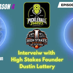 PBD:S4:E18: Dustin Lattery of High Stakes Pickleball