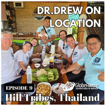 Dr. Drew's Penultimate Day in the Hill Tribes of Thailand