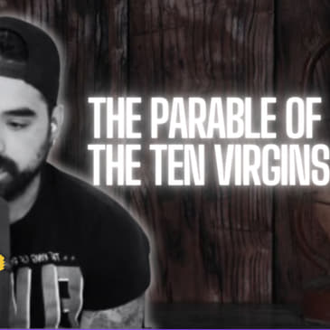 Episode #75: The Parable of the Ten Virgins
