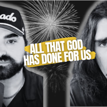 Episode #80: All that God has done for us