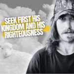 Episode #81: Seek the Kingdom AND righteousness
