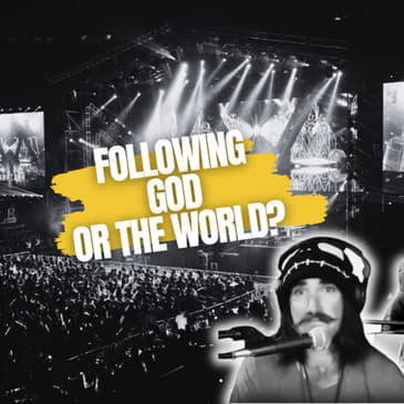 Episode #85: Following God or the world