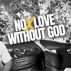 Episode #89: No Love Without God