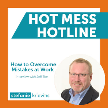 How to Overcome Mistakes at Work with Jeff Ton