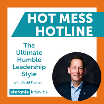 The Ultimate Humble Leadership Style with David Fischer