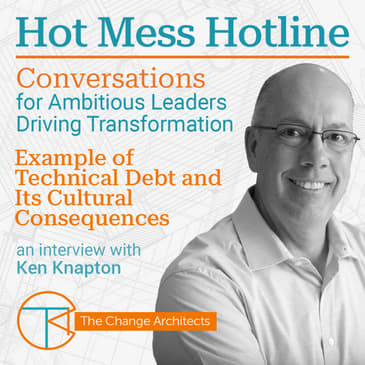 Example of Technical Debt and Its Cultural Consequences with Ken Knapton