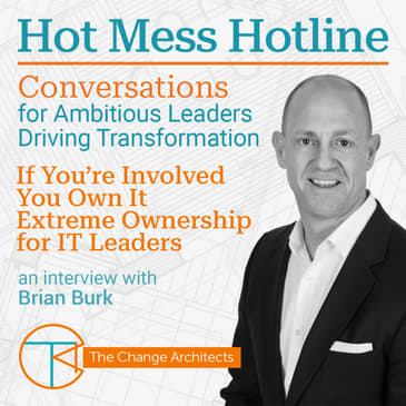 If You’re Involved You Own It- Extreme Ownership for IT Leaders with Brian Burk