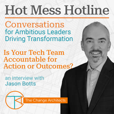 Is Your Tech Team Accountable for Action or Outcomes with Jason Botts