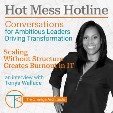Scaling Without Structure Creates Burnout in IT with Tonya Wallace