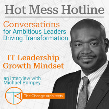 IT Leadership Growth Mindset with Michael Pompey