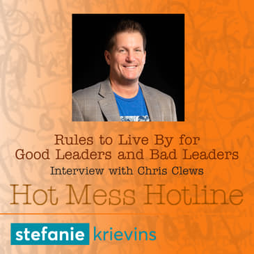Rules to Live By for Good Leaders and Bad Leaders with Chris Clews