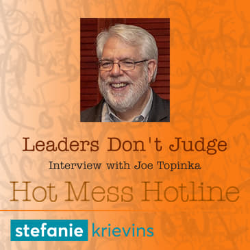 Leaders Don't Judge with Joe Topinka