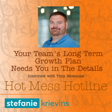Your Team's Long Term Growth Plan with Tony Newcome