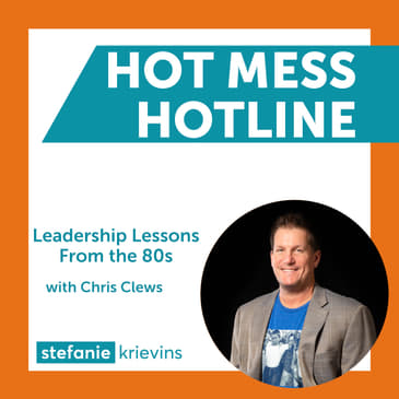 Leadership Lessons from the 80s with Chris Clews