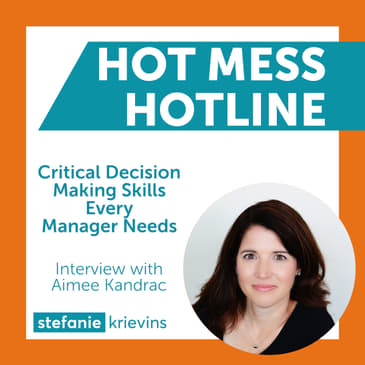 Critical Decision Making Skills Every Manager Needs with Aimee Kandrac