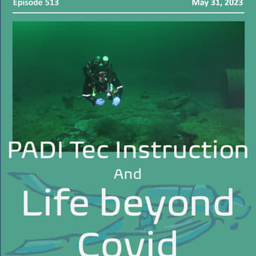 Episode 513 - Technical diving and the Post-Covid reality of running a dive center