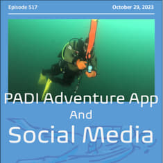 PADI Adventure App, DSMB Diving, Social media and scuba diving