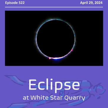 The total Eclipse weekend at White Star Quarry