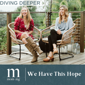 Diving Deeper: We Have This Hope