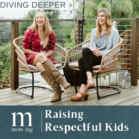 Diving Deeper: Raising Respectful Kids