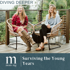 Diving Deeper: Surviving the Young Years