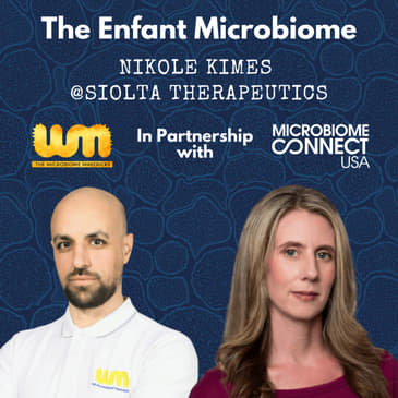 The Infant Microbiome With Dr Nikole Kimes @Siolta Therapeutics