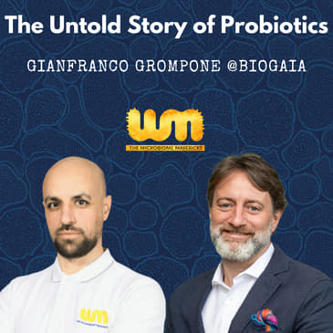The Untold Story of Probiotics With Gianfranco Grompone @BioGaia AB