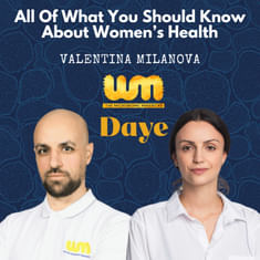 Decoding Female Physiology: A Deep Dive into Menstrual Care and the Vaginal Microbiome with Daye CEO, Valentina Milanova
