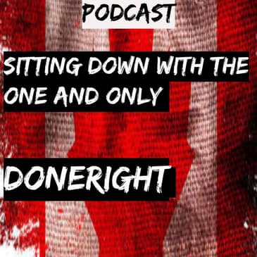 23 - SITTING DOWN WITH THE ONE AND ONLY DONERIGHT ... addiction, recovery, overdose, #stopthestigma, true crime, funny