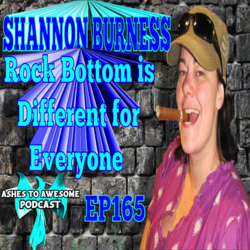 165 - SHANNON BURNESS - ROCK BOTTOM IS DIFFERENT FOR EVERYONE