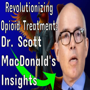 198 - WEEKEND RAMBLE -Revolutionizing Opioid Treatment