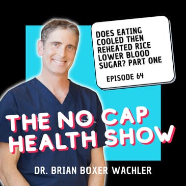 064 - Does Eating Cooled then Reheated Rice Lower Blood Sugar? Part One