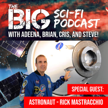 Rick Mastracchio - Astronaut and Sci-Fi Consultant
