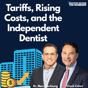 Tariffs, Rising Costs, and the Independent Dentist