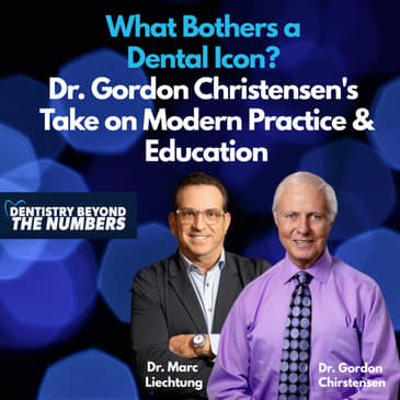 What Bothers a Dental Icon? Dr. Gordon Christensen's Take on Modern Practice &amp; Education
